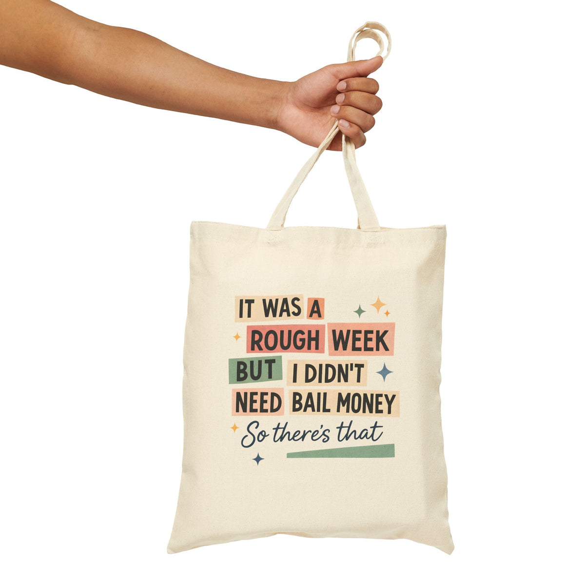 It Was a Rough Week But I Didn't Need Bail Money Bag, Funny Quote Canvas Tote