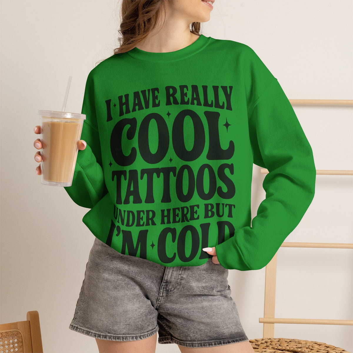 I Have Really Cool Tattoos I'm Cold sweatshirt | Funny Tattoo Phrase Crewneck