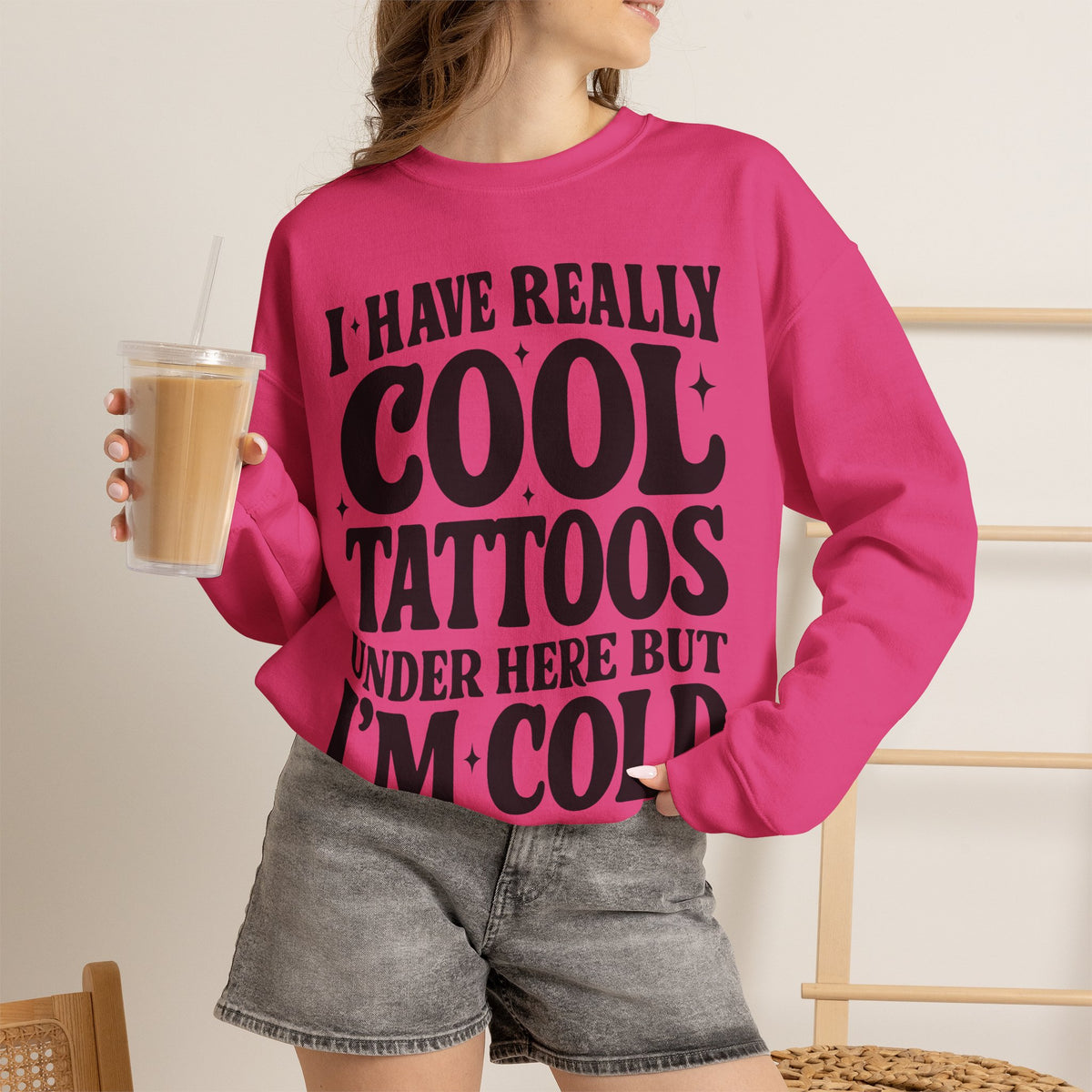 I Have Really Cool Tattoos I'm Cold sweatshirt | Funny Tattoo Phrase Crewneck
